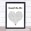 Jefferson Starship Count On Me White Heart Song Lyric Print