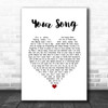 Ellie Goulding Your Song White Heart Song Lyric Print