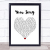 Ellie Goulding Your Song White Heart Song Lyric Print