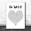 Pet Shop Boys Go West White Heart Song Lyric Print