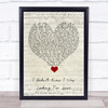 Everything But The Girl I Didn't Know I Was Looking For Love Script Heart Song Lyric Quote Music Print