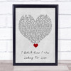 Everything But The Girl I Didn't Know I Was Looking For Love Grey Heart Song Lyric Quote Music Print