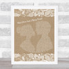 Carrie Underwood What I Never Knew I Always Wanted Burlap & Lace Song Lyric Quote Music Print