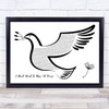 Aerosmith I Don't Want To Miss A Thing Black & White Dove Bird Song Lyric Quote Music Print