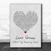 Edison Lighthouse Love Grows (Where My Rosemary Goes) Grey Heart Song Lyric Quote Music Print