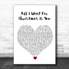 Mariah Carey All I Want For Christmas Is You White Heart Song Lyric Quote Music Print