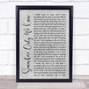 Keane Somewhere Only We Know Grey Rustic Script Song Lyric Quote Music Print