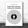 John Denver Take Me Home, Country Roads Vinyl Record Song Lyric Quote Music Print