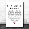 Engelbert Humperdinck Love Me With All Your Heart White Heart Song Lyric Quote Music Print