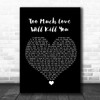 Queen Too Much Love Will Kill You Black Heart Song Lyric Quote Music Print