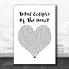 Bonnie Tyler Total Eclipse Of The Heart White Heart Song Lyric Quote Music Print