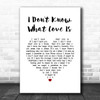 Lady Gaga & Bradley Cooper I Don't Know What Love Is White Heart Song Lyric Quote Music Print