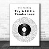 Otis Redding Try A Little Tenderness Vinyl Record Song Lyric Quote Music Print