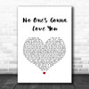 Band Of Horses No One's Gonna Love You White Heart Song Lyric Quote Music Print