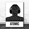 Blondie Atomic Black & White Man Headphones Song Lyric Quote Music Print