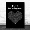 Alan Jackson Drive (For Daddy Gene) Black Heart Song Lyric Quote Music Print