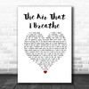 The Hollies The Air That I Breathe White Heart Song Lyric Quote Music Print