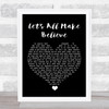 Oasis Let's All Make Believe Black Heart Song Lyric Quote Music Print