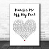 Donell Jones Knocks Me Off My Feet White Heart Song Lyric Quote Music Print