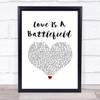 Pat Benatar Love Is A Battlefield White Heart Song Lyric Quote Music Print
