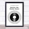 Crowded House Better Be Home Soon Vinyl Record Song Lyric Quote Music Print