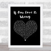 Calum Scott If Our Love Is Wrong Black Heart Song Lyric Quote Music Print