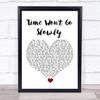 Snow Patrol Time Won't Go Slowly White Heart Song Lyric Quote Music Print