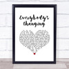 Keane Everybody's Changing White Heart Song Lyric Quote Music Print