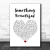 Jacob Banks Something Beautiful White Heart Song Lyric Quote Music Print