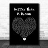 Marty Mone Better Than A Dream Black Heart Song Lyric Quote Music Print
