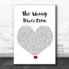 Passenger The Wrong Direction White Heart Song Lyric Quote Music Print