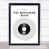 Queen Fat Bottomed Girls Vinyl Record Song Lyric Quote Music Print