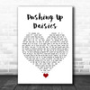 Brothers Osborne Pushing Up Daisies White Heart Song Lyric Quote Music Print