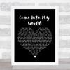 Kylie Minogue Come Into My World Black Heart Song Lyric Quote Music Print