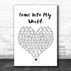 Kylie Minogue Come Into My World White Heart Song Lyric Quote Music Print
