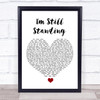 Elton John I'm Still Standing White Heart Song Lyric Quote Music Print