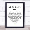 Peggy Lee I'll Be Seeing You White Heart Song Lyric Quote Music Print