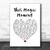 The Drifters This Magic Moment White Heart Song Lyric Quote Music Poster Print