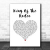 Kings Of Leon King Of The Rodeo White Heart Song Lyric Quote Music Print