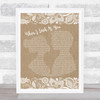 Jane McDonald When I Look At You Burlap & Lace Song Lyric Music Wall Art Print