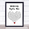 Foo Fighters Walking After You White Heart Song Lyric Quote Music Print