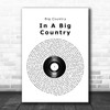 Big Country In A Big Country Vinyl Record Song Lyric Quote Music Print