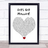 Jagged Edge Let's Get Married White Heart Song Lyric Quote Music Print