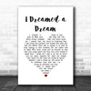 Susan Boyle I Dreamed a Dream White Heart Song Lyric Quote Music Print