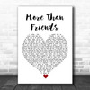 James Hype More Than Friends White Heart Song Lyric Quote Music Print