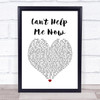 Rob Thomas Can't Help Me Now White Heart Song Lyric Quote Music Print