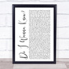 Arctic Monkeys Do I Wanna Know White Script Song Lyric Quote Music Print