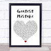 Jack Savoretti Greatest Mistake White Heart Song Lyric Quote Music Print