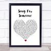 U2 Song For Someone White Heart Song Lyric Quote Music Print