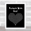 Beyonce, SAINt JHN & Wizkid Brown Skin Girl Black Heart Song Lyric Quote Music Print